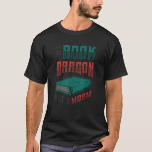 Camiseta Eu Sou Um Dragão De Livro Não Um Livro De Vermes