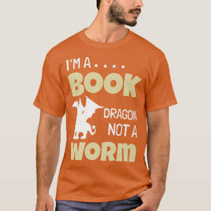 Camiseta Eu sou um Dragão de Livro Não um Livro de Vermes L