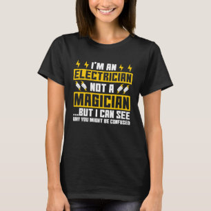 Camiseta Eu sou um eletricista não um mago engraçado elétri