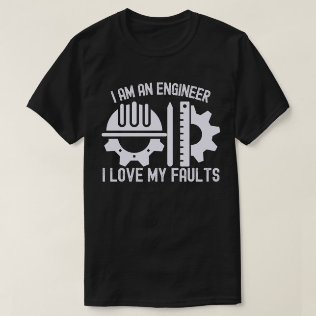 Camiseta Eu Sou um Engenheiro Eu Amo Meus Defeitos (Frente do Design)