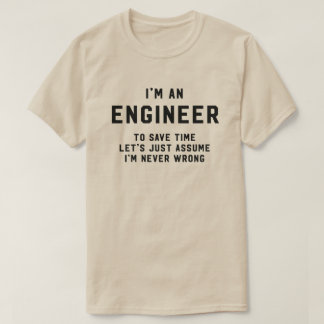 Camiseta Eu sou um engenheiro para ganhar o tempo supor