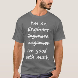 Camiseta Eu sou um engenheiro que eu sou bom na matemática