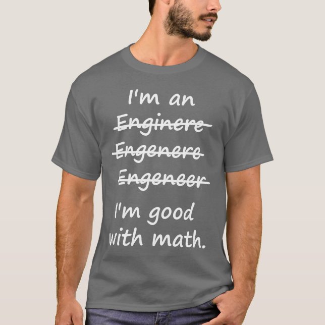 Camiseta Eu sou um engenheiro que eu sou bom na matemática (Frente)
