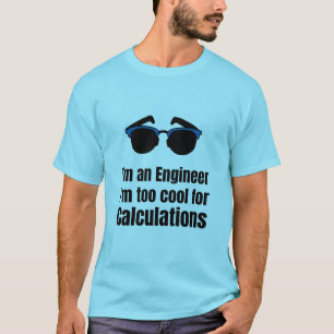 Camiseta Eu sou um engenheiro, sou muito legal para cálculo