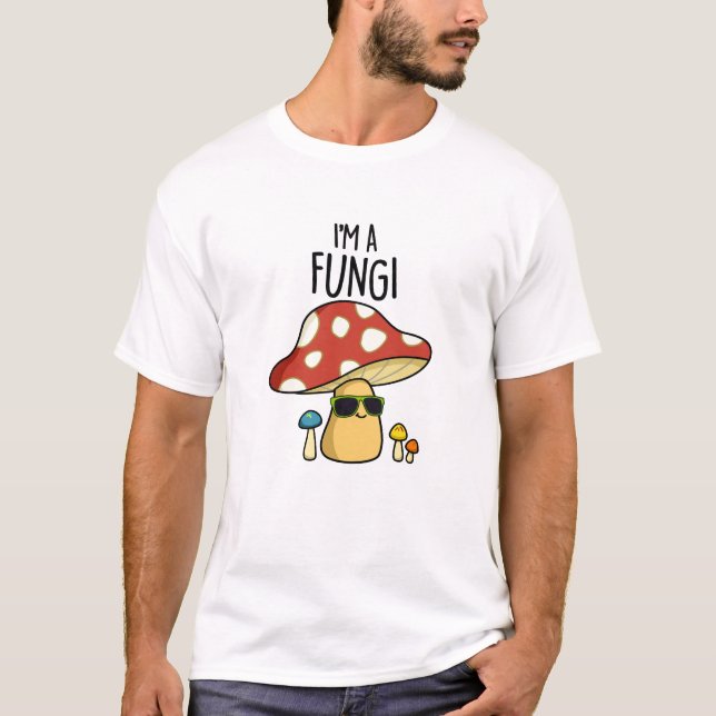 Camiseta Eu sou um Engraçado Engraçado Mushroom Pun (Frente)