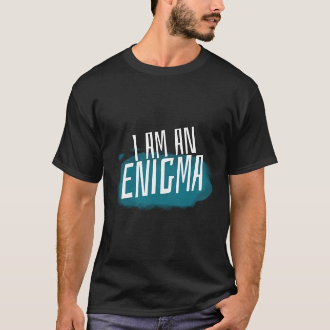 Camiseta Eu sou um enigma Pessoas misteriosas (Frente)