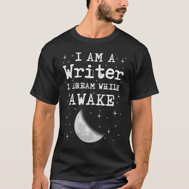 Camiseta Eu Sou Um Escritor Que Sonho Enquanto Acorda Lua (Frente)