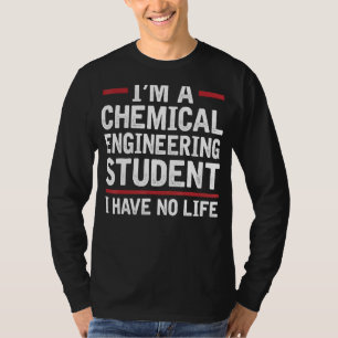 Camiseta Eu sou um estudante de Engenheiros Químicos Eu não