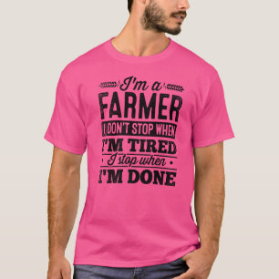 Camiseta Eu sou um fazendeiro Eu não paro quando estou cans