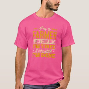 Camiseta Eu sou um fazendeiro Eu não paro quando estou cans