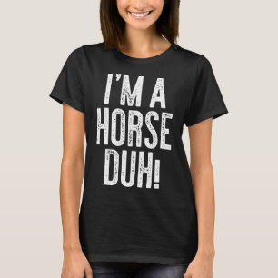 Camiseta Eu Sou Um Figurino De Cavalo Duh