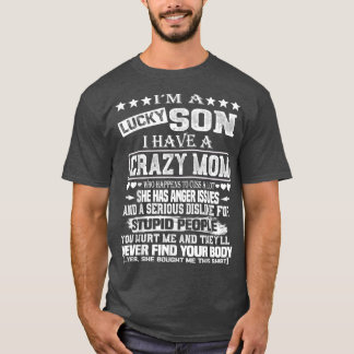 Camiseta Eu Sou Um Filho Sortudo Eu Tenho Uma Mãe Louca Nat