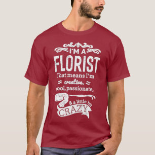 Camiseta Eu Sou Um Florista Unisex Funny Sayings Excelente