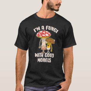 Camiseta Eu sou um Fungo com Bons Morels