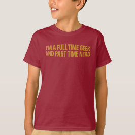 Camiseta Eu Sou Um Geek Em Tempo Integral E Nerd E