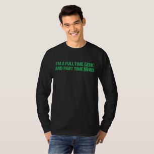 Camiseta Eu Sou Um Geeke Em Tempo Integral E Nerd 