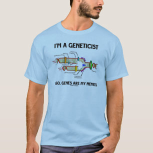 Camiseta Eu sou um geneticista Ergo Genes are My Memes (DNA