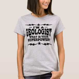 Camiseta Eu sou um geólogo o que é sua superpotência