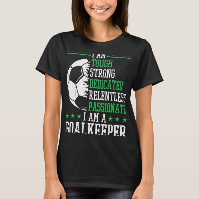 Camiseta Eu Sou Um Goleiro De Futebol Goleiro Goleiro  (Frente)