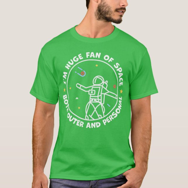 Camiseta Eu Sou um Grande Fã do Espaço Tanto Exterior Quant (Frente)