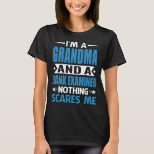 Camiseta Eu Sou Um GRANDMA E Um Examinador Bancário Nada As