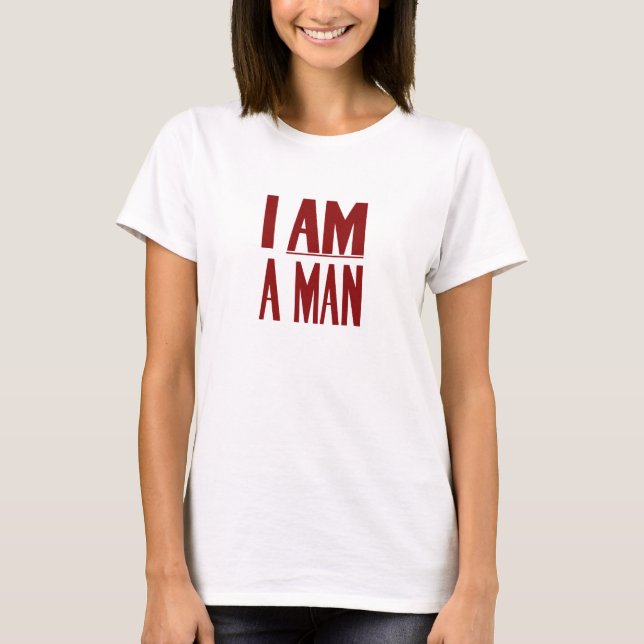 Camiseta Eu sou um homem -- Direitos civis (Frente)