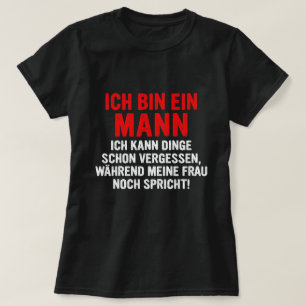 Camiseta Eu sou um homem eu posso esquecer as coisas