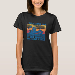 Camiseta Eu Sou Um Homem Simples Que Gosta de Pescar E Acre