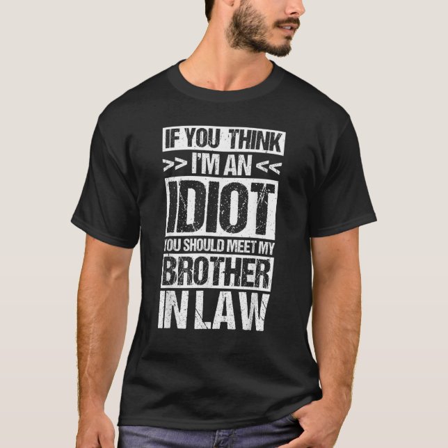 CAMISETA EU SOU UM IDIOTA QUE VOCÊ DEVERIA CONHECER MEU IRM (Frente)