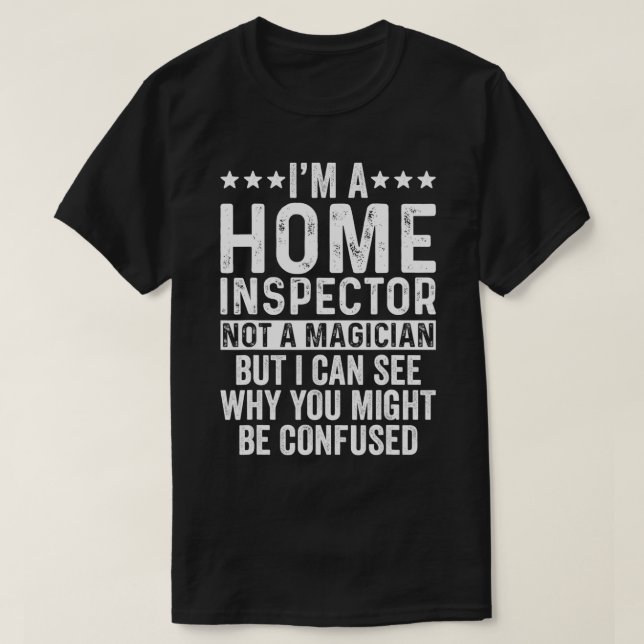 Camiseta Eu sou um Inspetor de Casa, não um tal de presente (Frente do Design)
