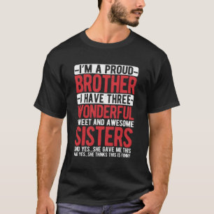 Camiseta Eu Sou Um Irmão Orgulhoso Eu Tenho Três Maravilhos