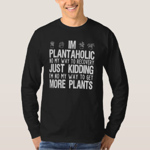 Camiseta Eu Sou Um Jardineiro Plantaholic Gardener Mãe