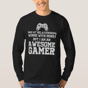 Camiseta Eu sou um jogador incrível ruim em relacionamentos