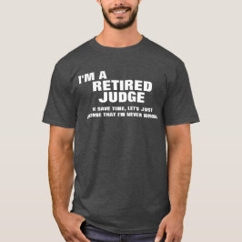 Camiseta Eu sou um juiz aposentado para ganhar o tempo