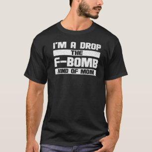 Camiseta Eu sou um Lixo A Bomba Tipo o Dia de as mães 2 da 
