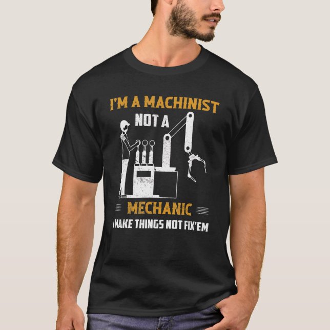 Camiseta Eu sou um Machinista, não um operador mecânico Cnc (Frente)