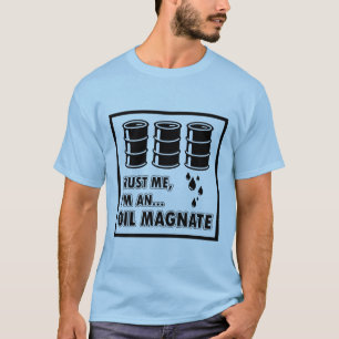 Camiseta Eu sou um magnate do óleo