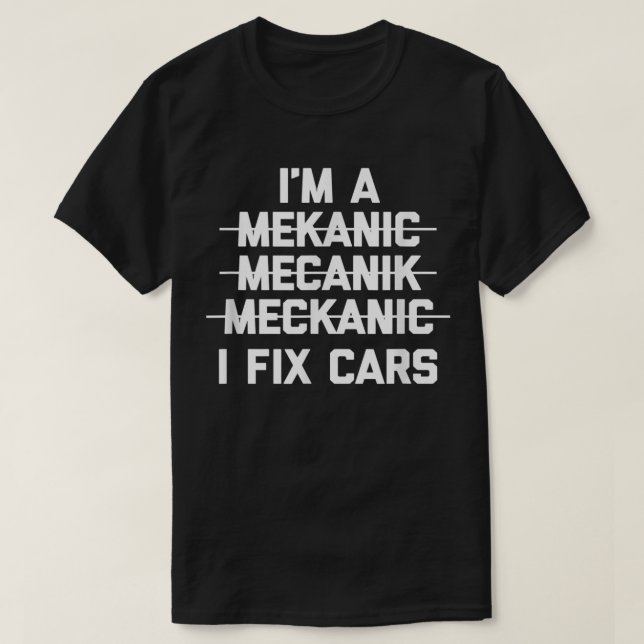 Camiseta Eu sou um mecânico Eu conserto carros engraçados A (Frente do Design)