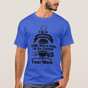Camiseta Eu sou um Mestre de Grill Se o CHURRASCO fosse fác
