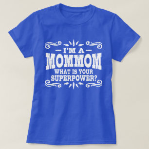 Camiseta Eu sou um MomMom o que é sua superpotência