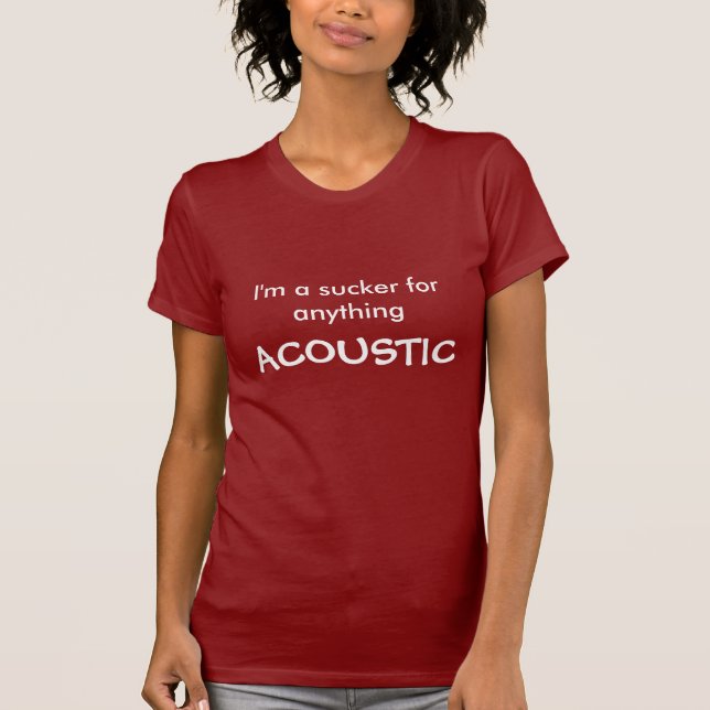 Camiseta Eu sou um otário para qualquer coisa, ACÚSTICO (Frente)