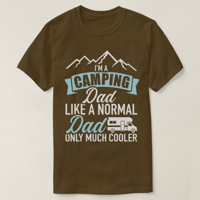 Camiseta Eu sou um pai de acampamento como um pai normal só (Frente do Design)