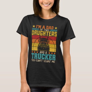 Camiseta eu sou um pai de duas filhas e um caminhoneiro vin