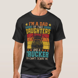 Camiseta eu sou um pai de duas filhas e um caminhoneiro vin