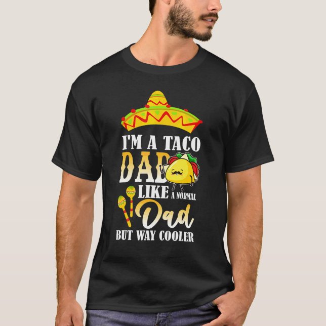 Camiseta Eu Sou Um Pai De Taco Como Um Pai Normal Mas Muito (Frente)