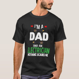 Camiseta Eu sou um pai e um eletricista Nada me assusta Pro