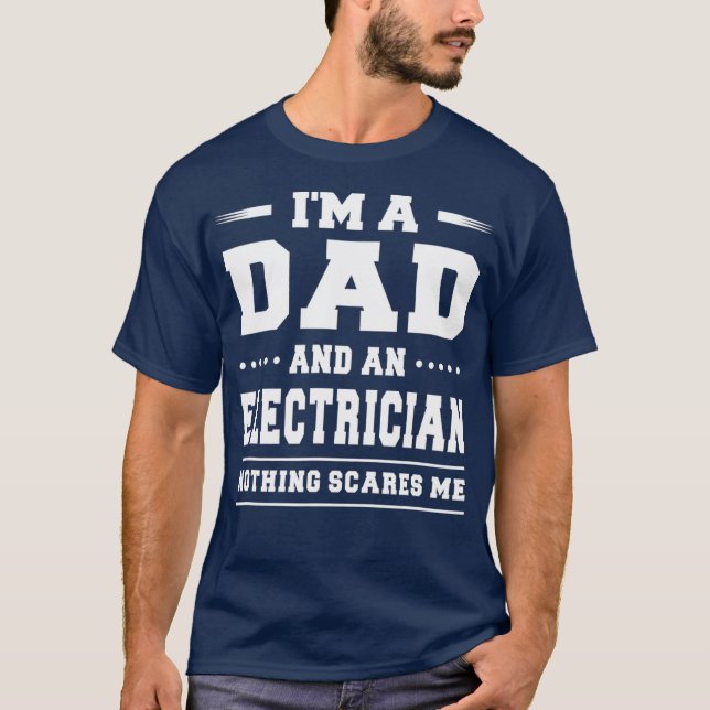 Camiseta Eu Sou Um Pai E Um Elétrico Nada Me Assusta Homens (Frente)