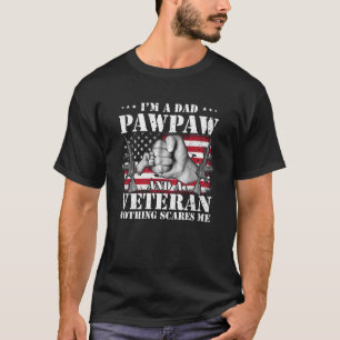 Camiseta Eu sou um Pai Pawpaw e um Veterano nada me assusta