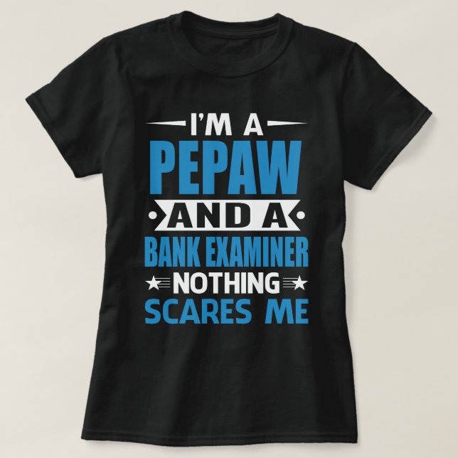 Camiseta Eu Sou Um PEPAW E Um Examinador Bancário Nada Me A (Frente do Design)
