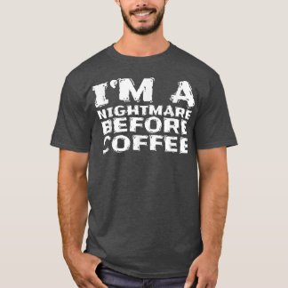 Camiseta Eu Sou Um Pesadelo Antes Do Café 176